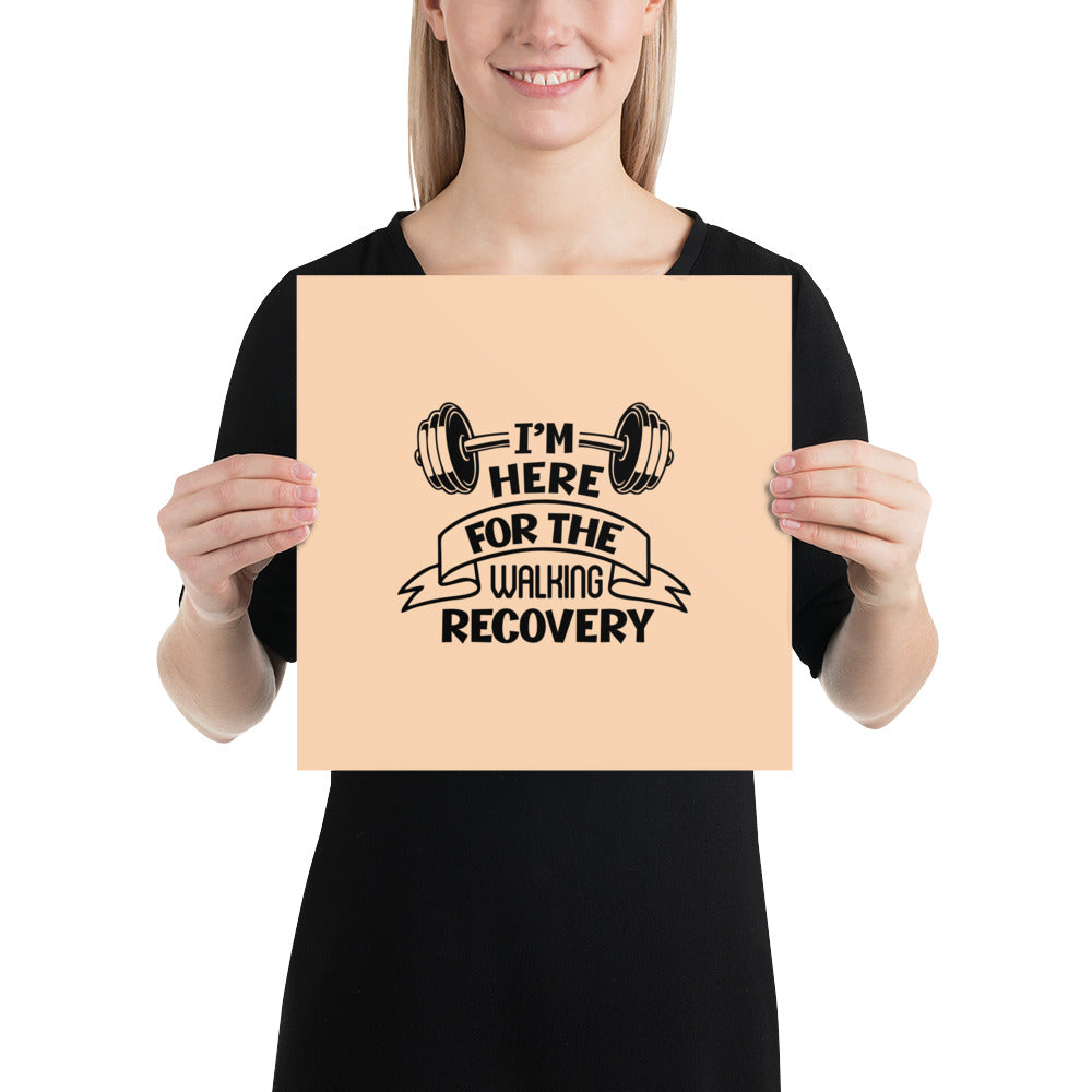 I'M HERE FOR THE WALKING RECOVERY - Poster