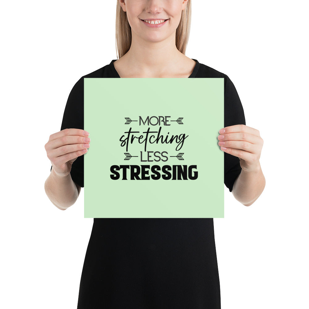 MORE STRETCHING LESS STRESSING - Poster