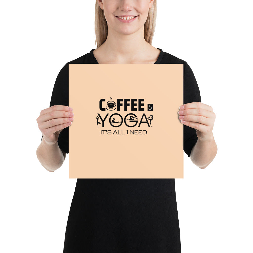 COFFEE YOGA IT'S ALL I NEED - Poster