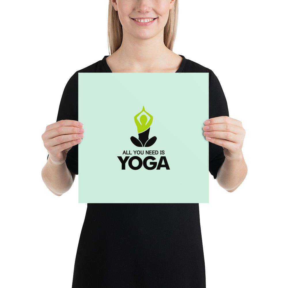 ALL YOU NEED IS YOGA - Poster