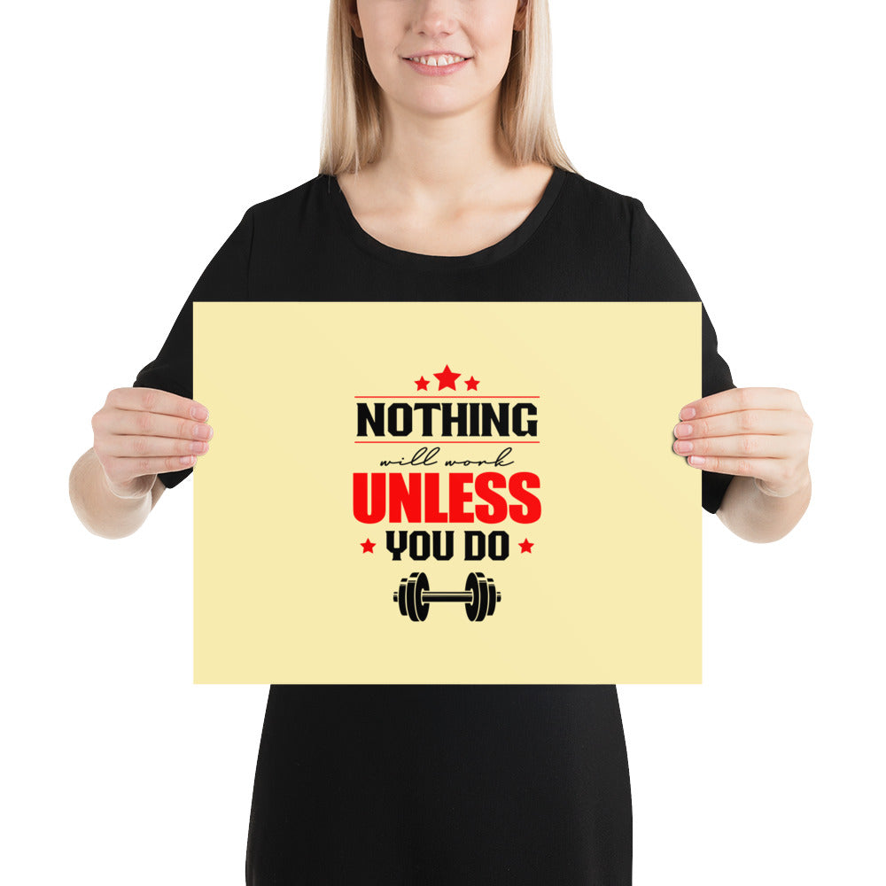 NOTHING WILL WORK UNLESS YOU DO - Poster