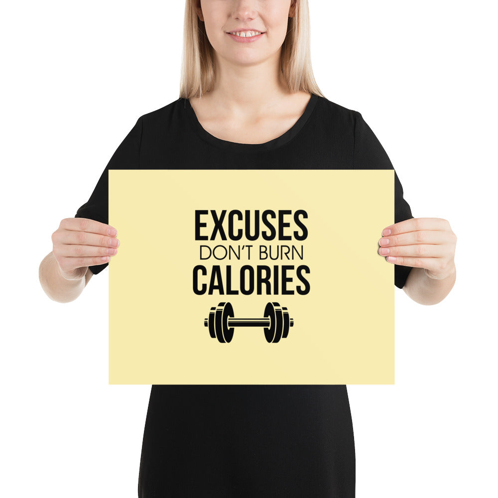 EXCUSES DON'T BURN CALORIES - Poster