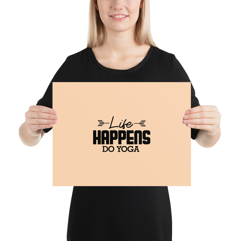 LIFE HAPPENS DO YOGA - Poster