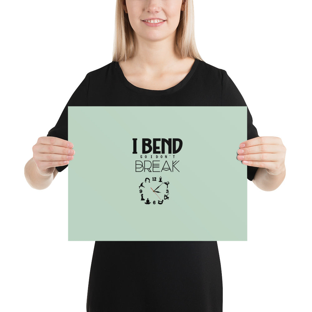 I BEND SO I DON'T BREAK - Poster