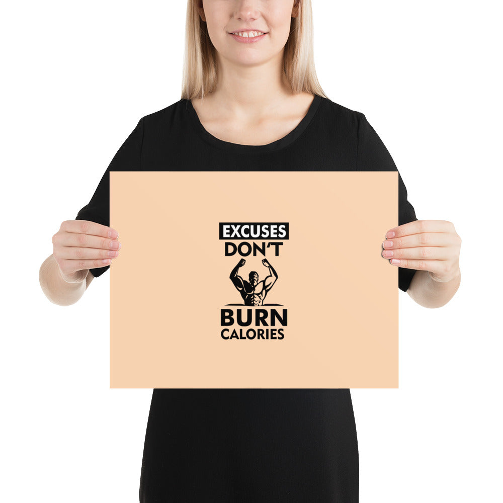 EXCUSES DON'T BURN CALORIES - Poster