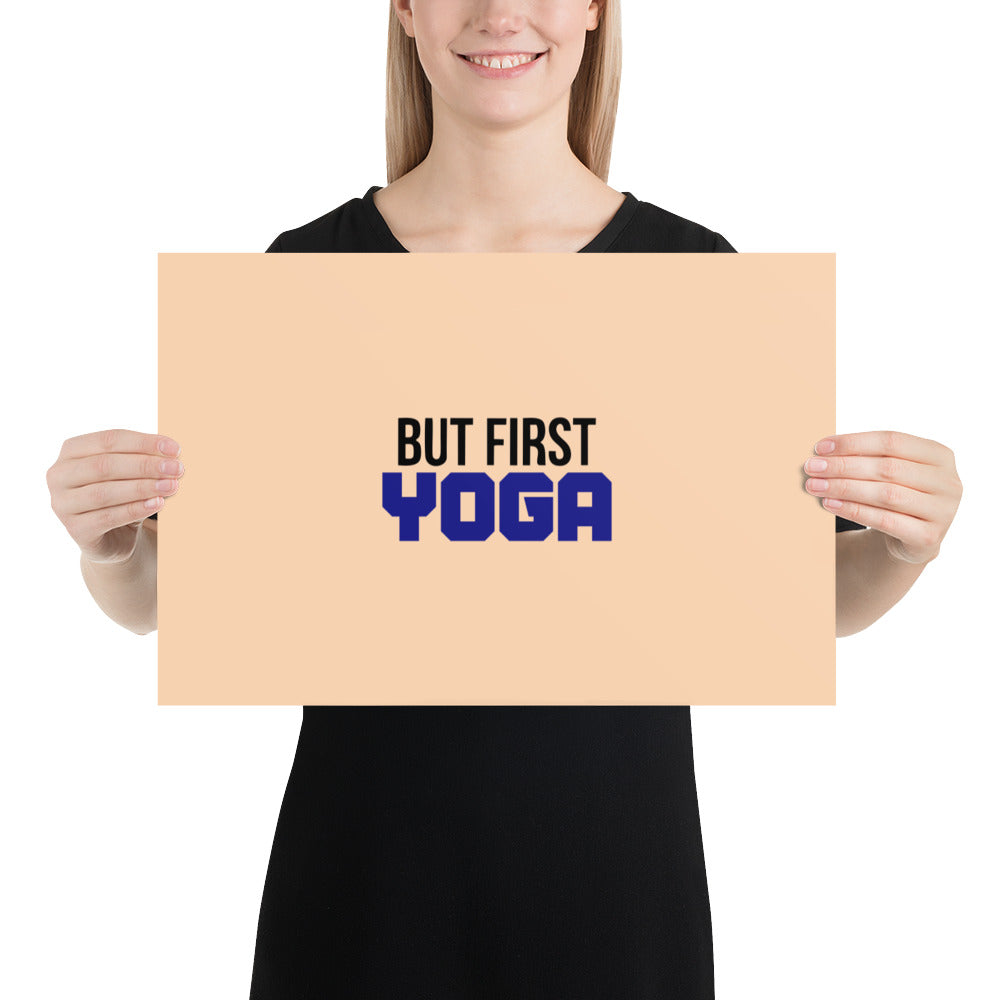 BUT FIRST YOGA - Poster