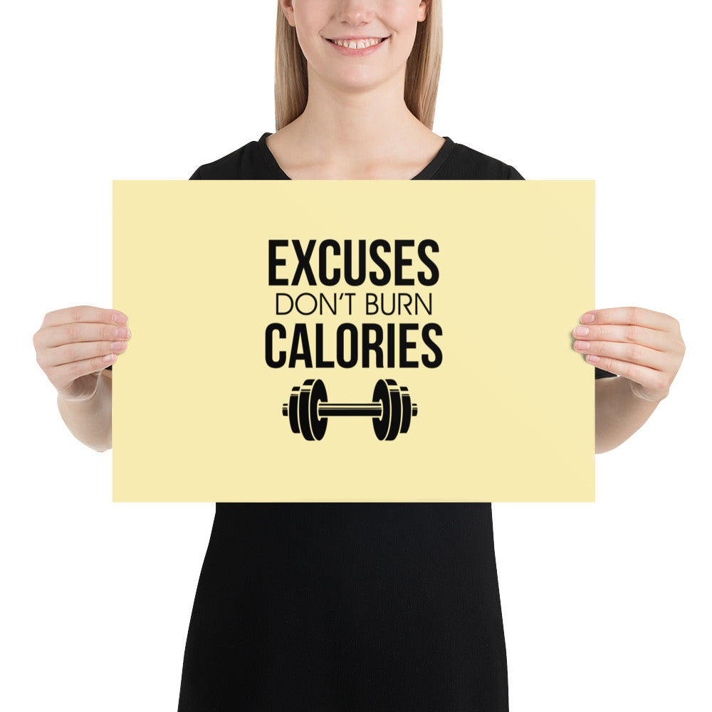 EXCUSES DON'T BURN CALORIES - Poster
