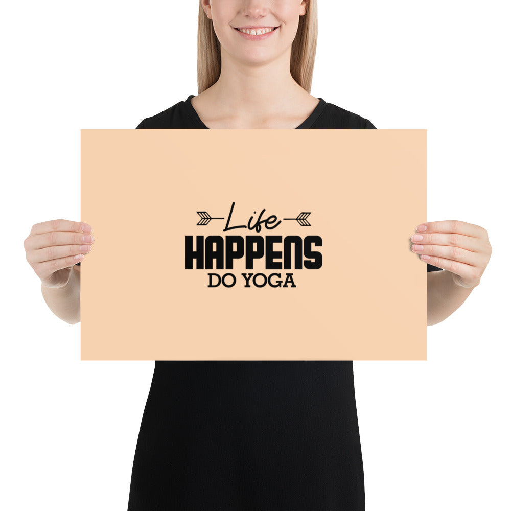 LIFE HAPPENS DO YOGA - Poster