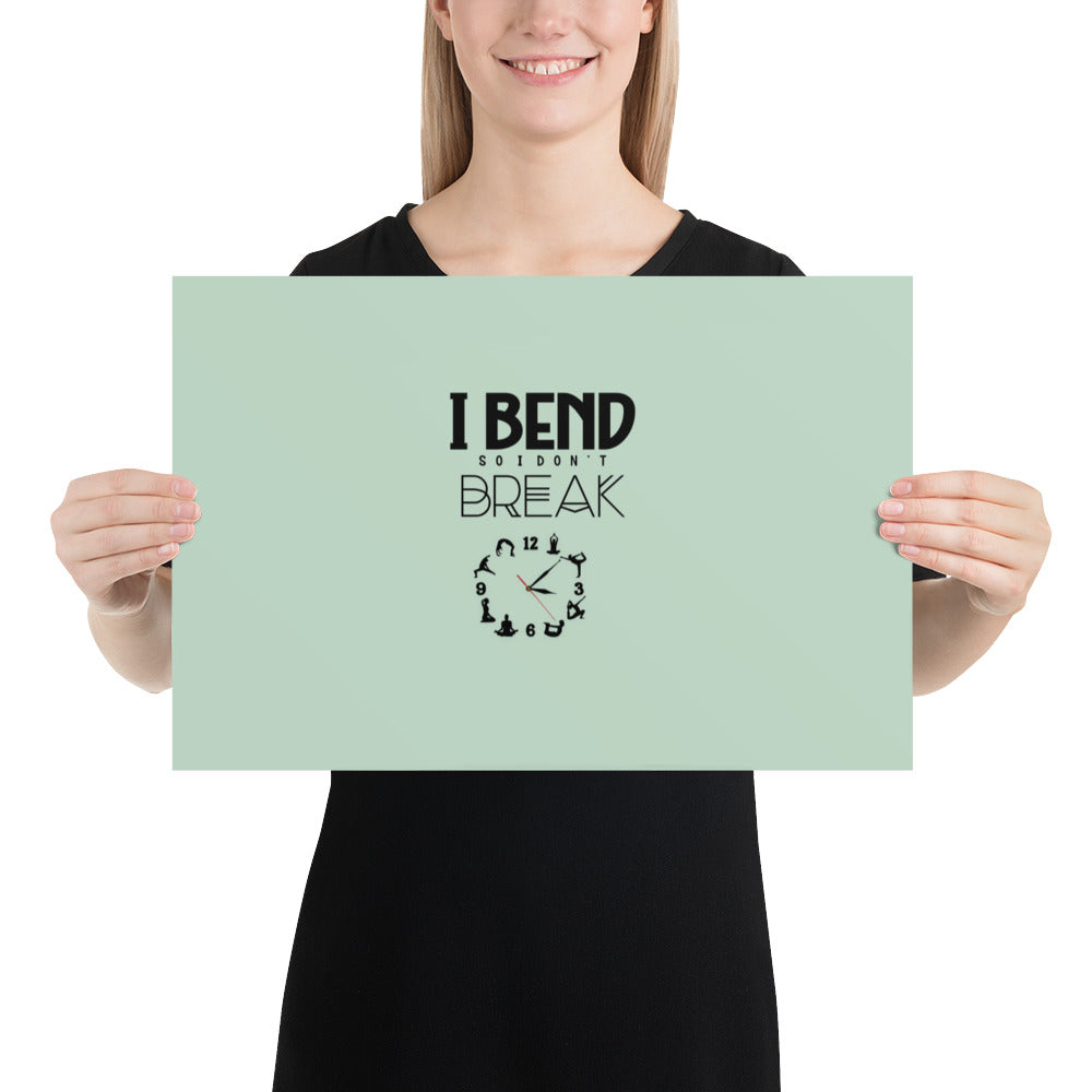 I BEND SO I DON'T BREAK - Poster