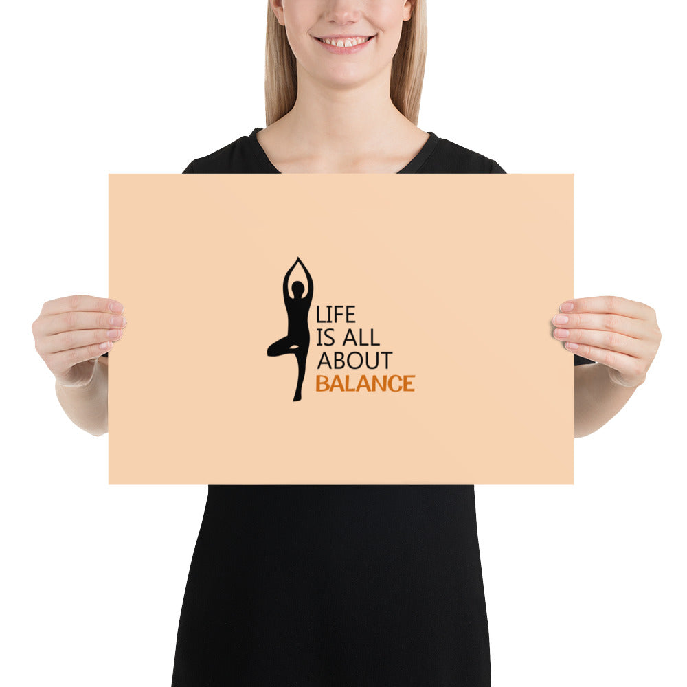 LIFE IS ALL ABOUT BALANCE - Poster