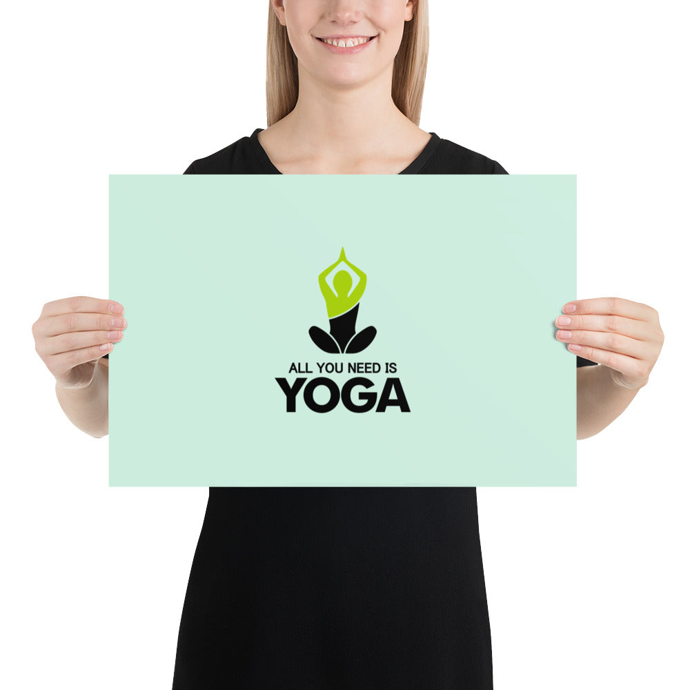 ALL YOU NEED IS YOGA - Poster