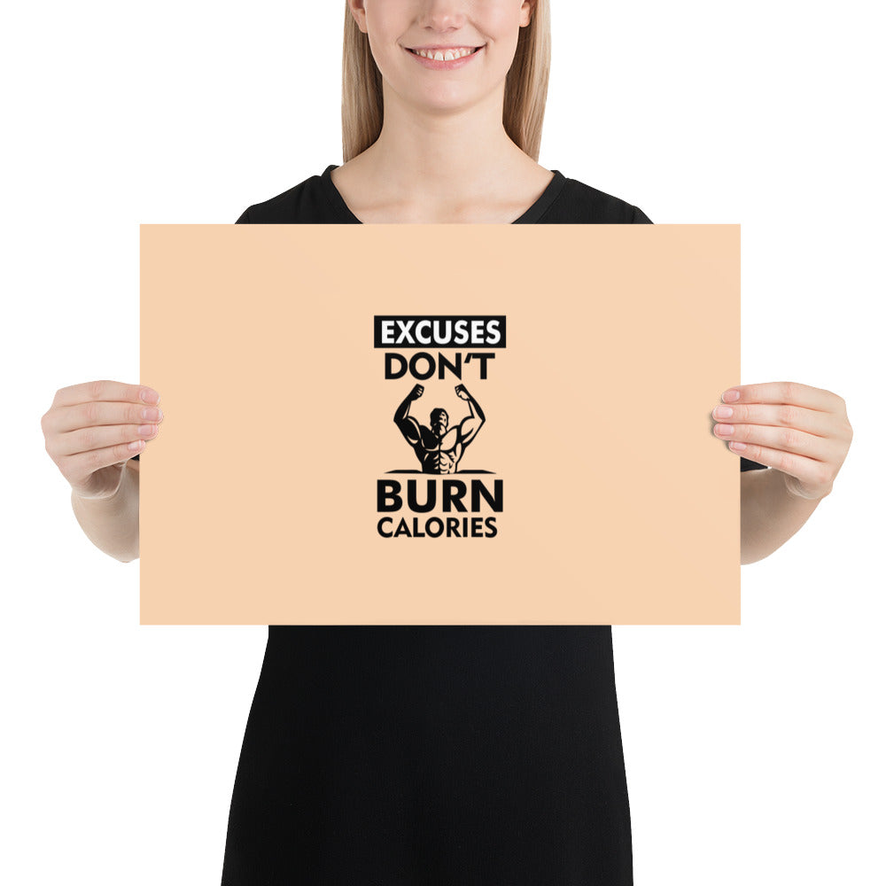 EXCUSES DON'T BURN CALORIES - Poster