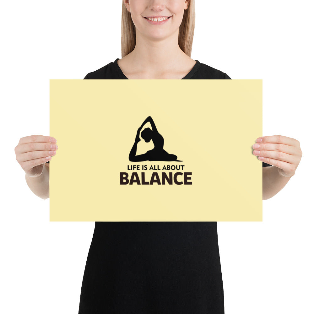 LIFE IS ALL ABOUT BALANCE - Poster