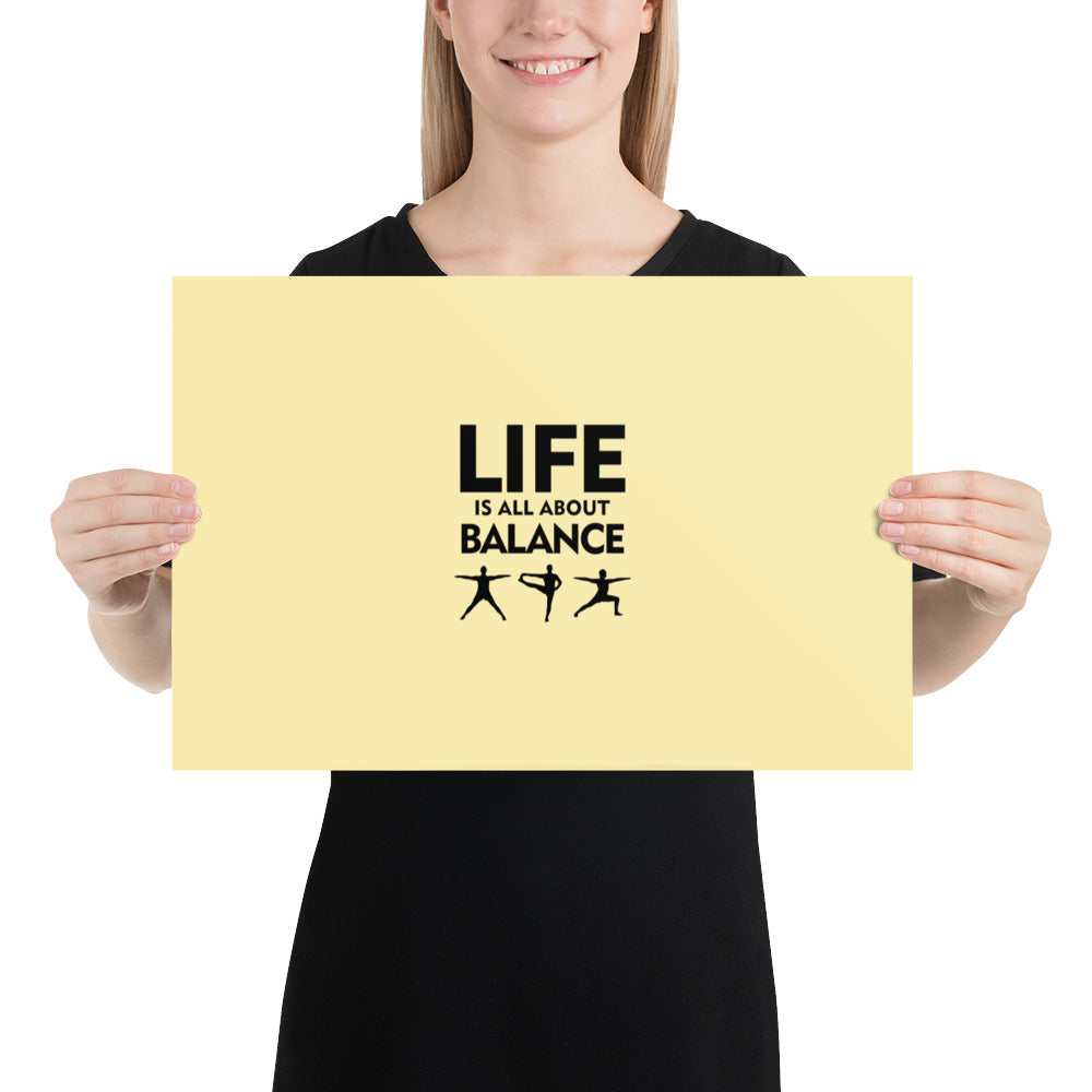 LIFE IS ALL ABOUT BALANCE - Poster