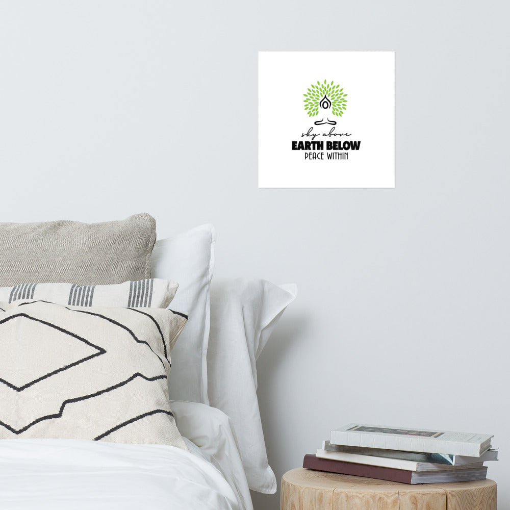 SKY ABOVE EARTH BELOW PEACE WITHIN - Poster