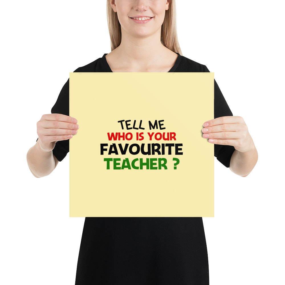 TELL ME WHO IS YOUR FAVOURITE TEACHER - Poster