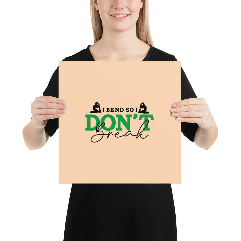 I BEND SO I DON'T BREAK - Poster