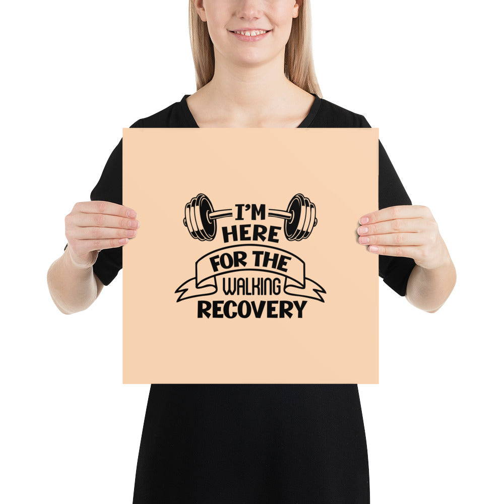 I'M HERE FOR THE WALKING RECOVERY - Poster