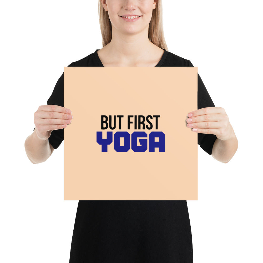 BUT FIRST YOGA - Poster
