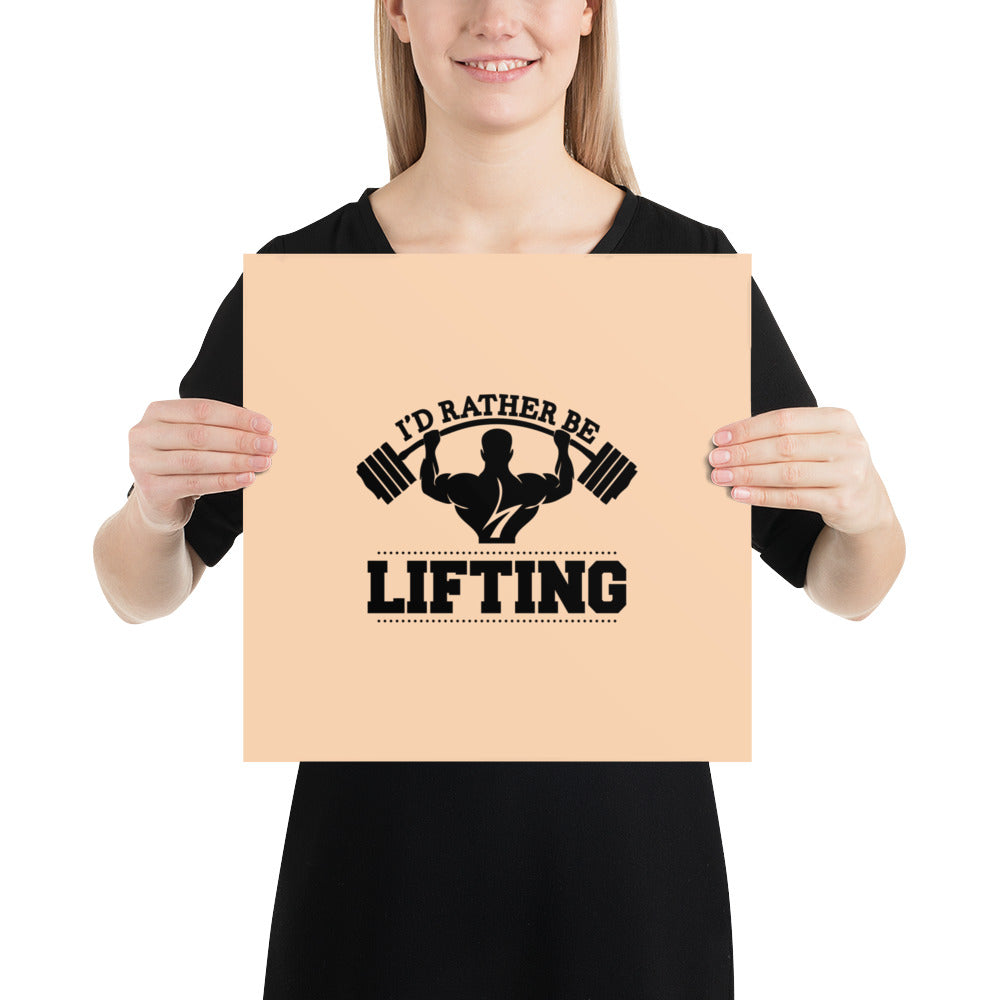 I'D RATHER BE LIFTING - Poster