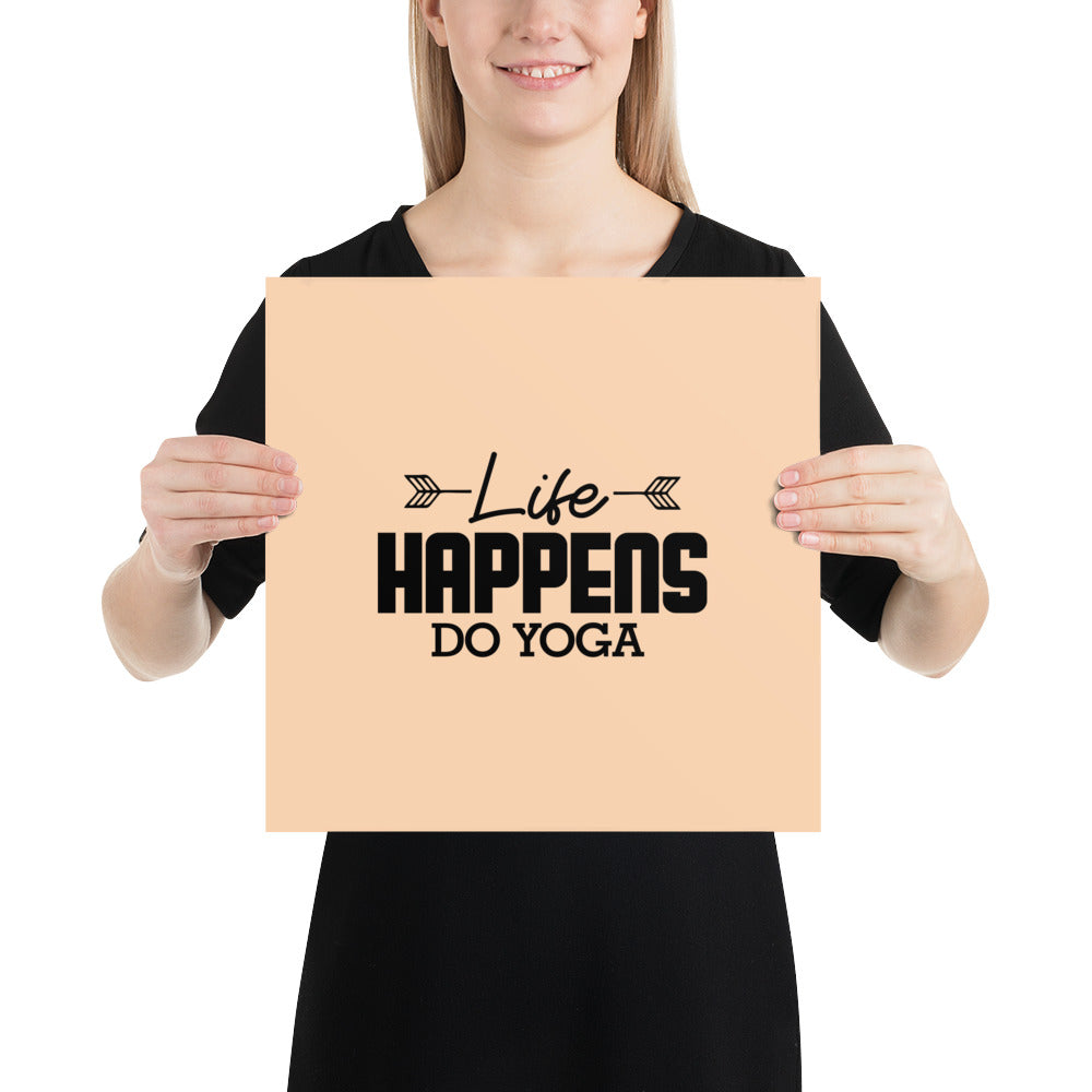 LIFE HAPPENS DO YOGA - Poster
