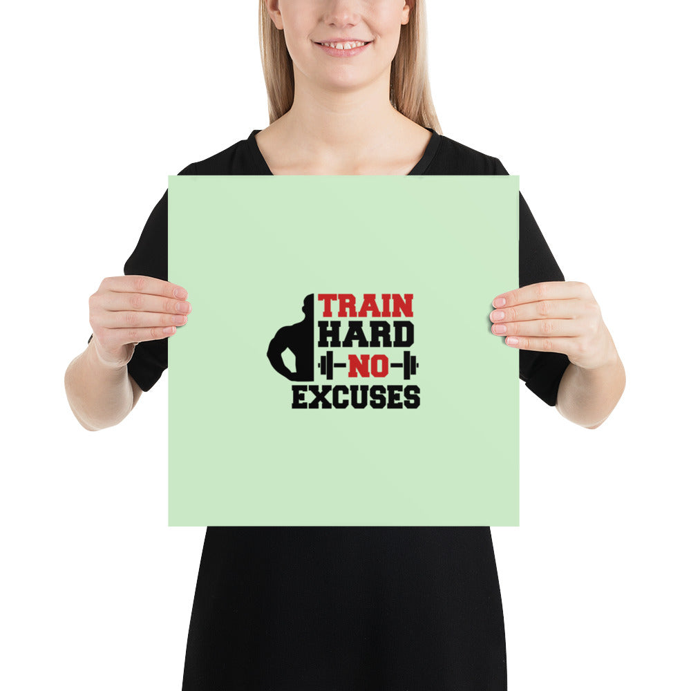 TRAIN HARD NO EXCUSES - Poster