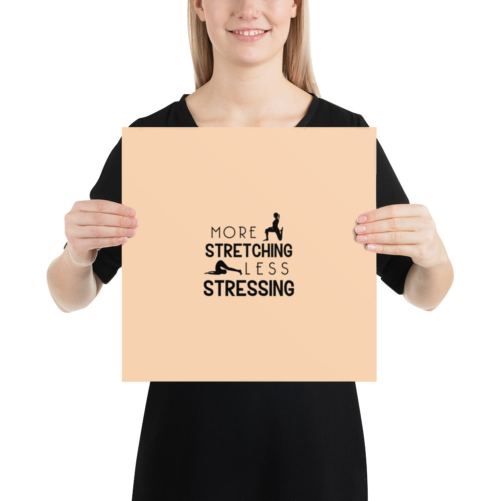 MORE STRETCHING LESS STRESSING - Poster