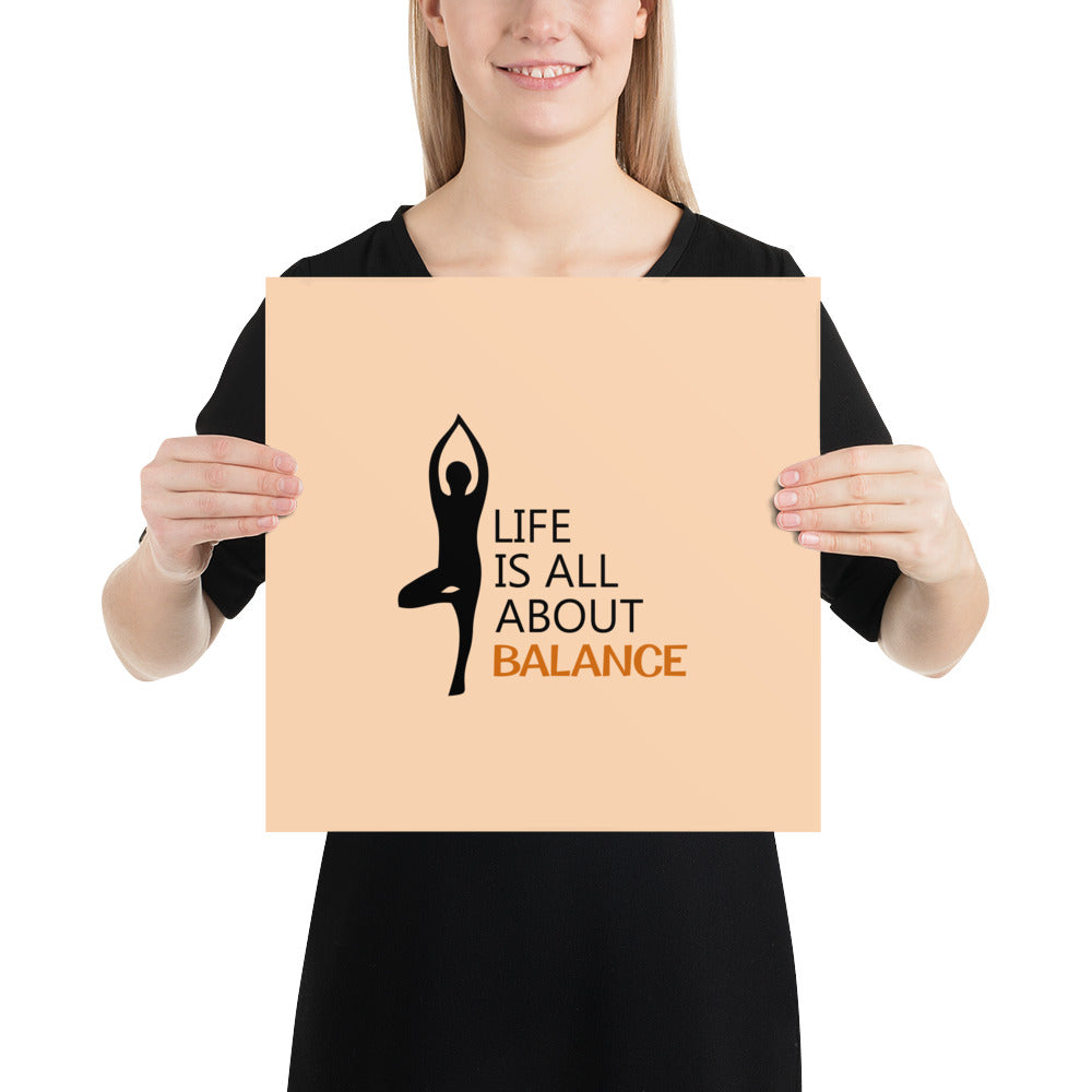 LIFE IS ALL ABOUT BALANCE - Poster