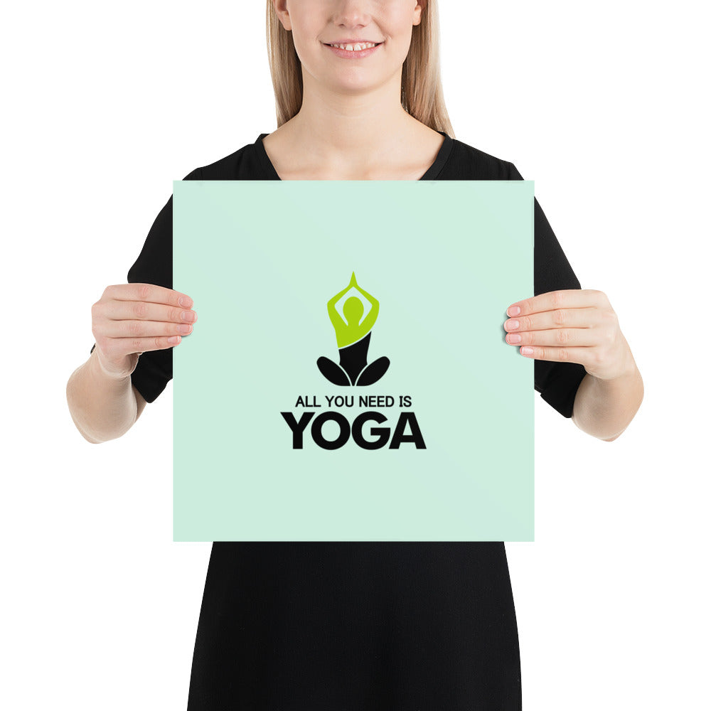 ALL YOU NEED IS YOGA - Poster