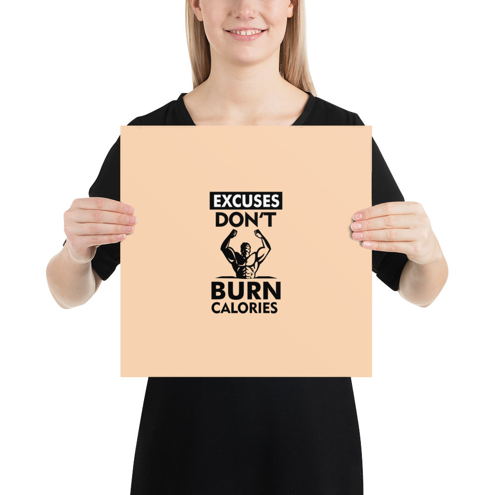 EXCUSES DON'T BURN CALORIES - Poster