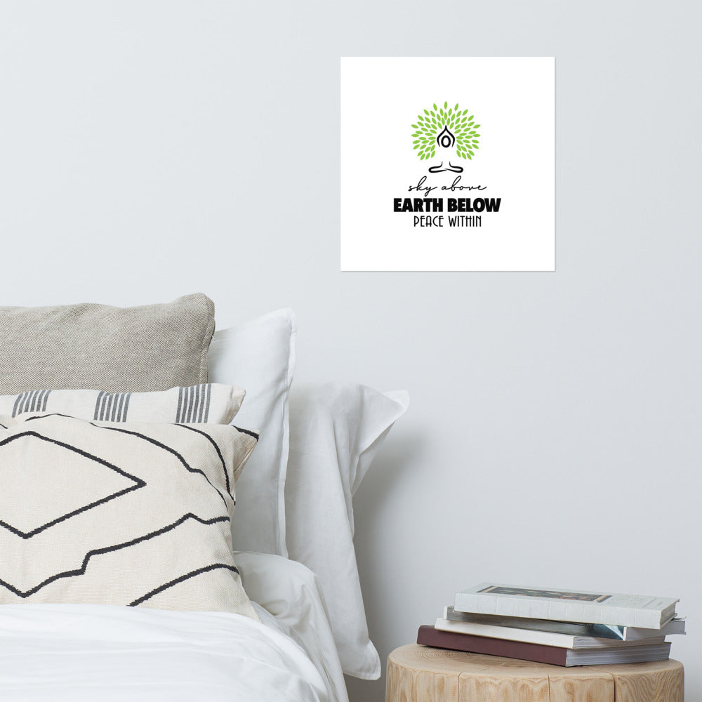 SKY ABOVE EARTH BELOW PEACE WITHIN - Poster