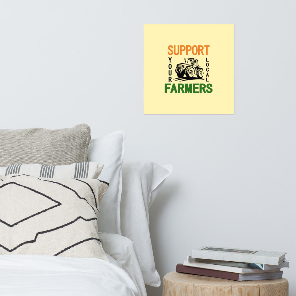 SUPPORT YOUR LOCAL FARMERS - Poster