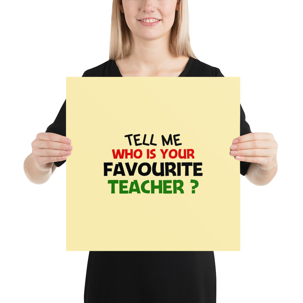 TELL ME WHO IS YOUR FAVOURITE TEACHER - Poster