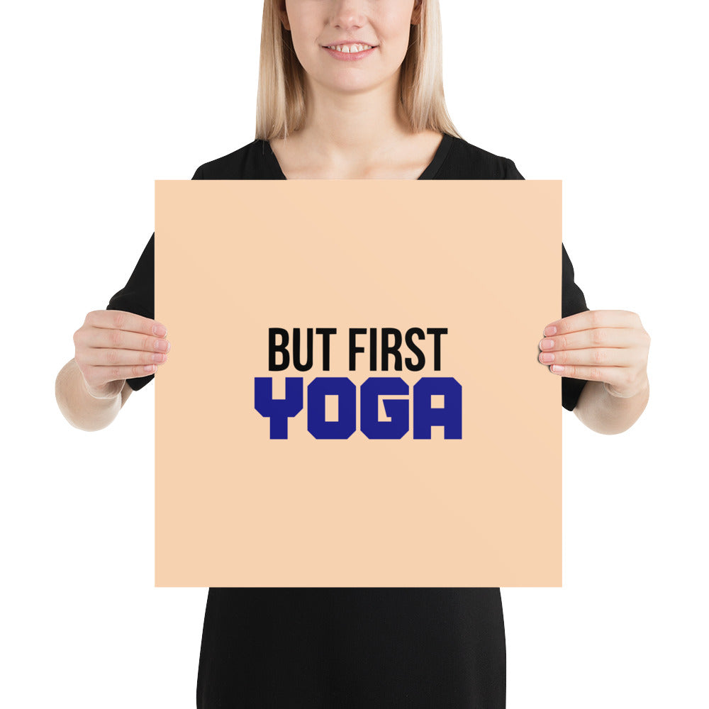 BUT FIRST YOGA - Poster