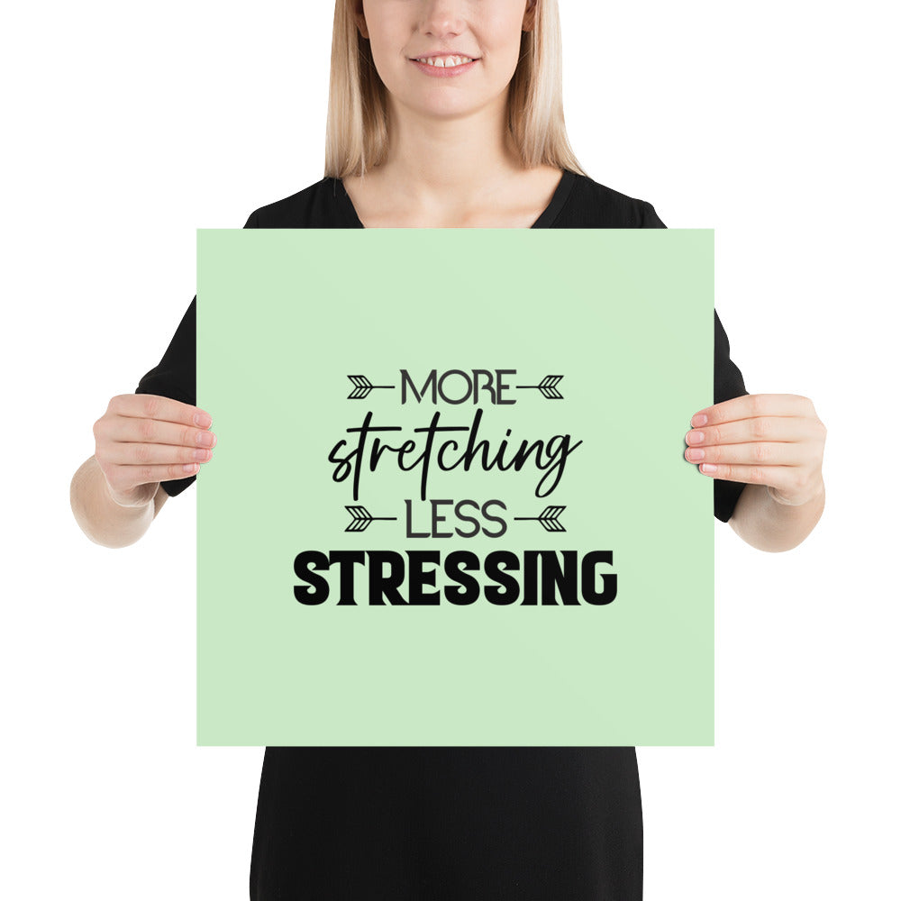MORE STRETCHING LESS STRESSING - Poster