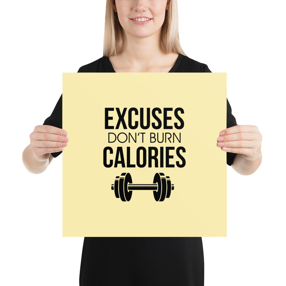 EXCUSES DON'T BURN CALORIES - Poster