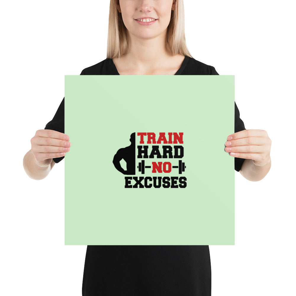 TRAIN HARD NO EXCUSES - Poster