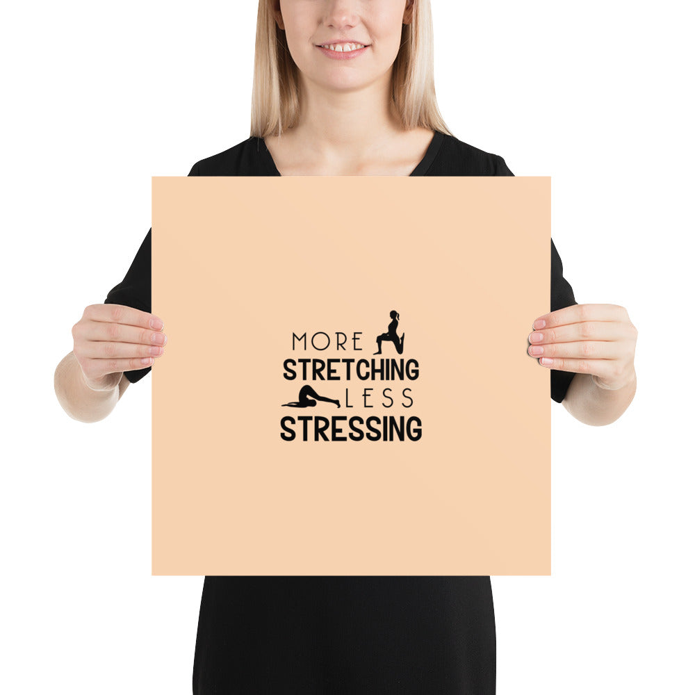 MORE STRETCHING LESS STRESSING - Poster