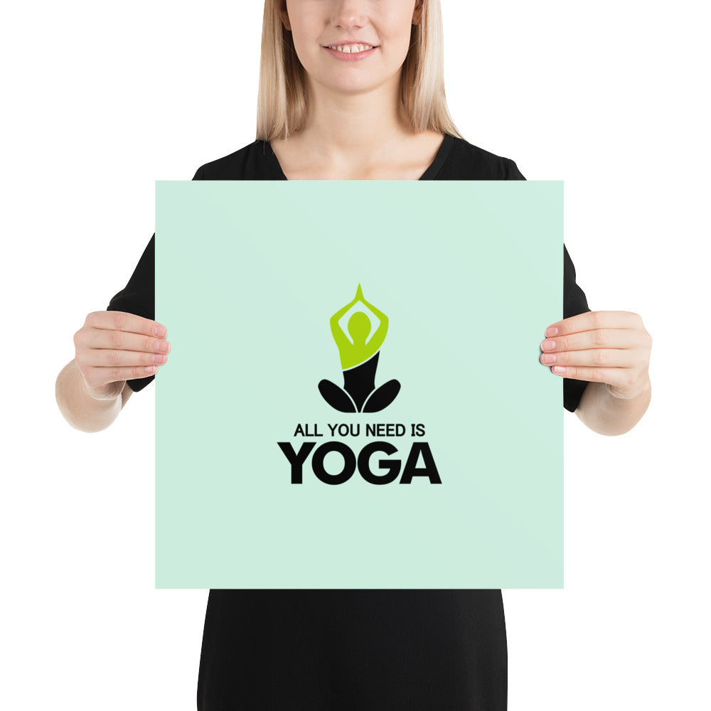 ALL YOU NEED IS YOGA - Poster