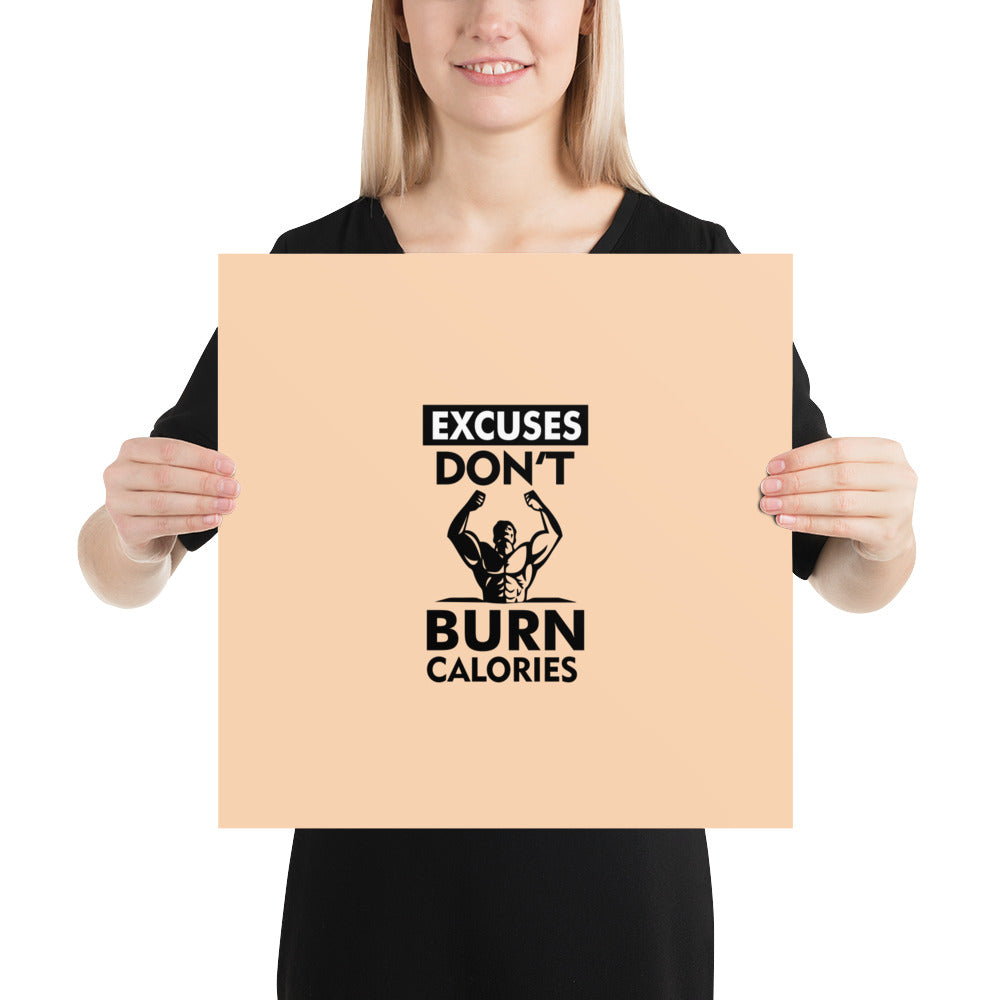 EXCUSES DON'T BURN CALORIES - Poster
