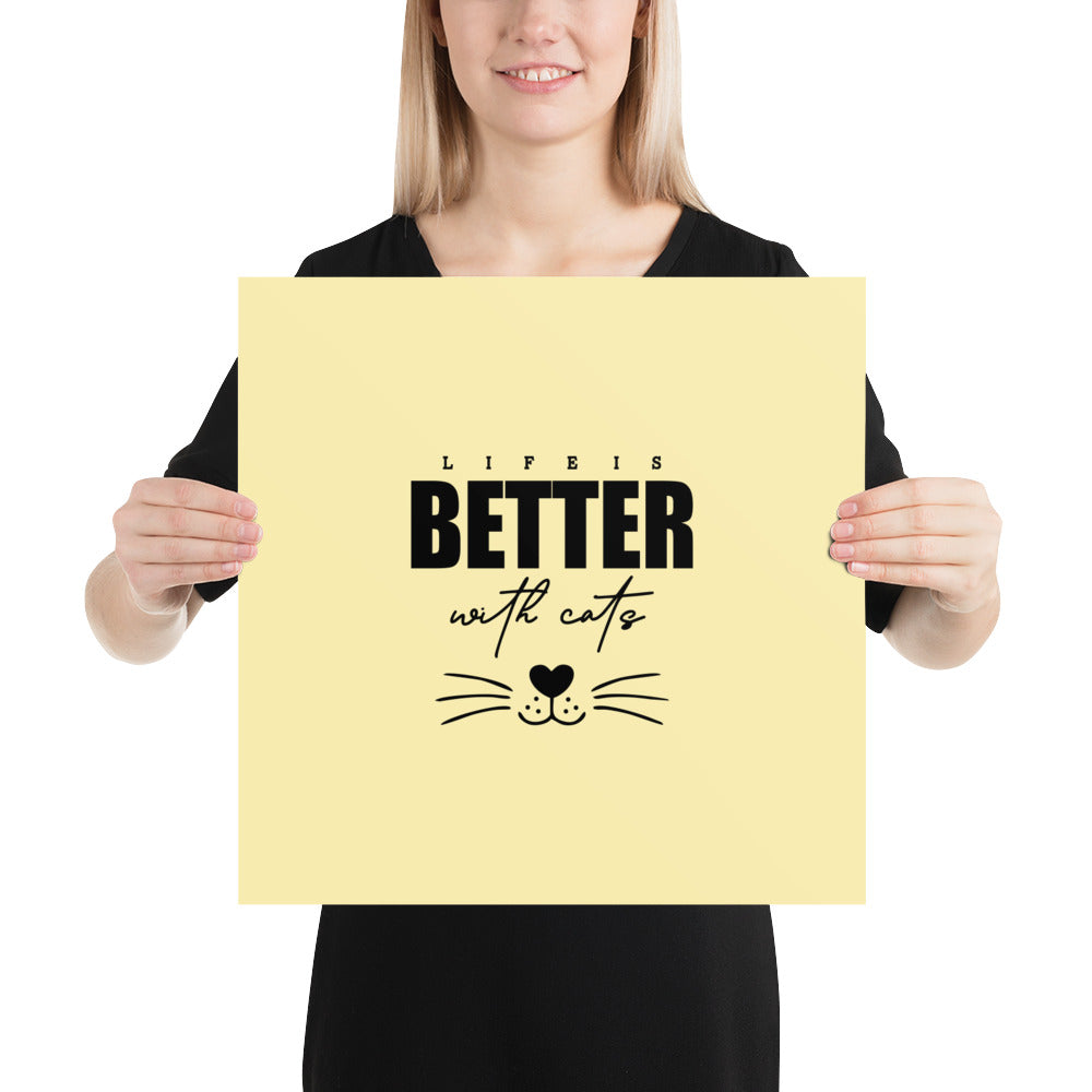 LIFE IS BETTER WITH CATS - Poster