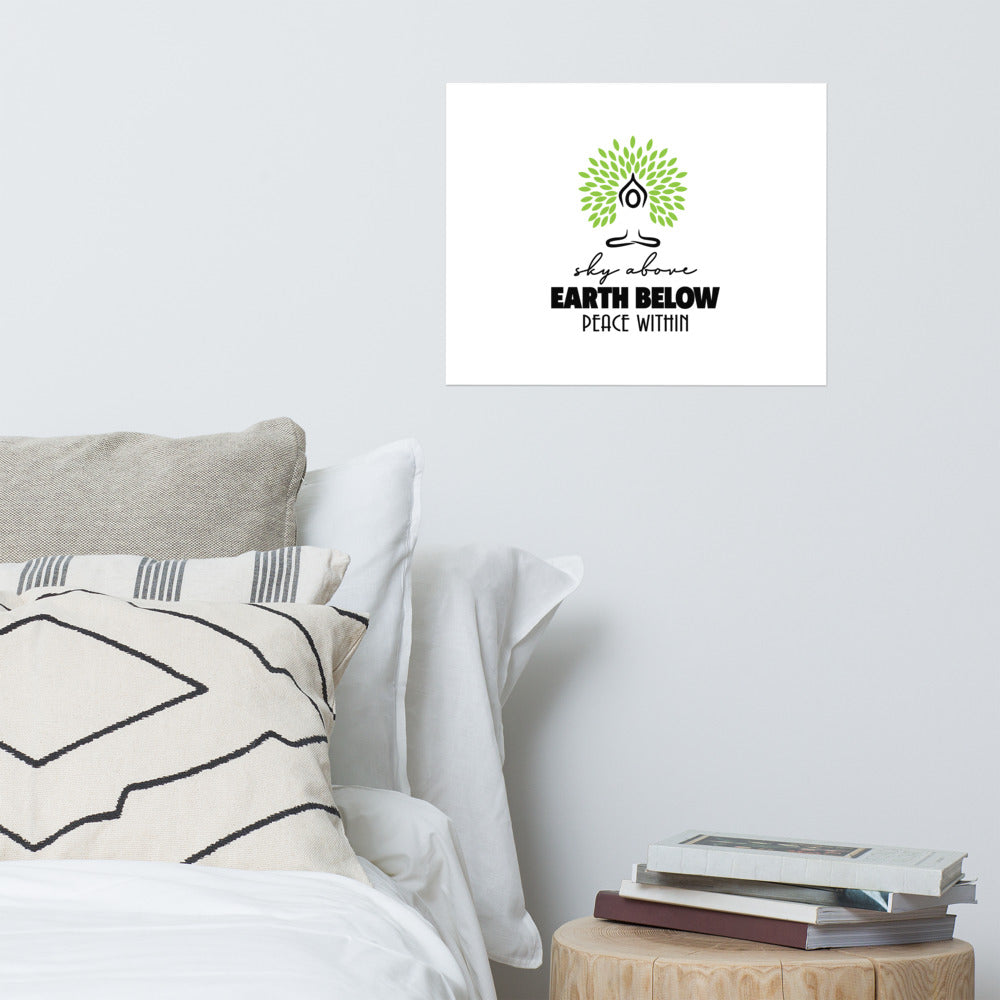 SKY ABOVE EARTH BELOW PEACE WITHIN - Poster