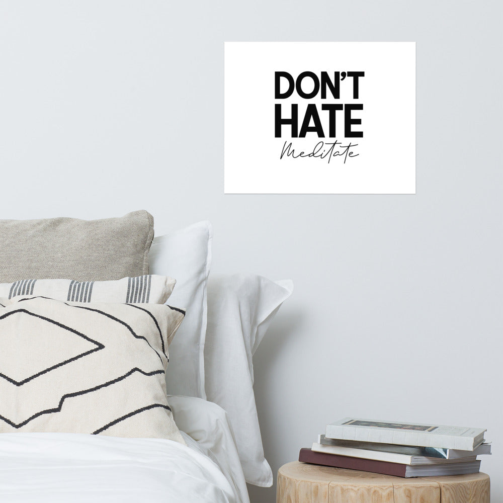 DON'T HATE MEDITATE - Poster