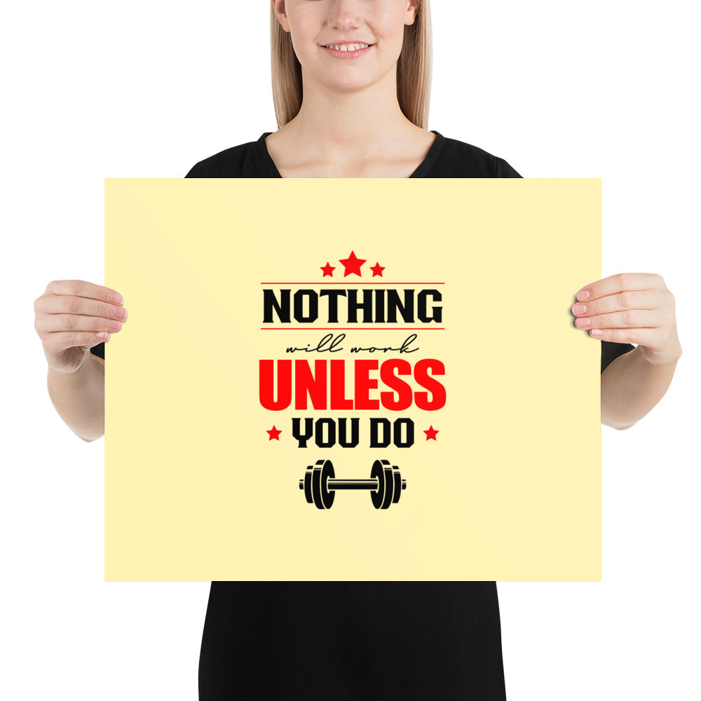 NOTHING WILL WORK UNLESS YOU DO - Poster