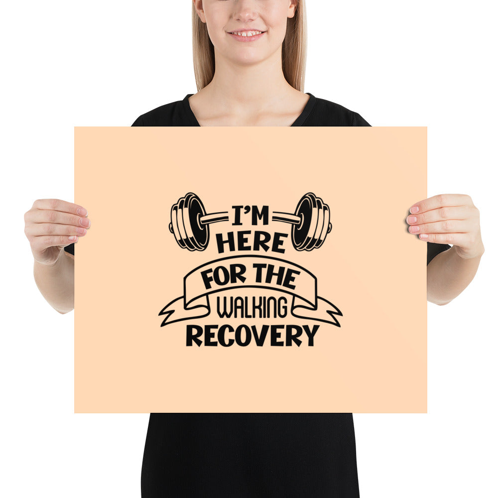 I'M HERE FOR THE WALKING RECOVERY - Poster