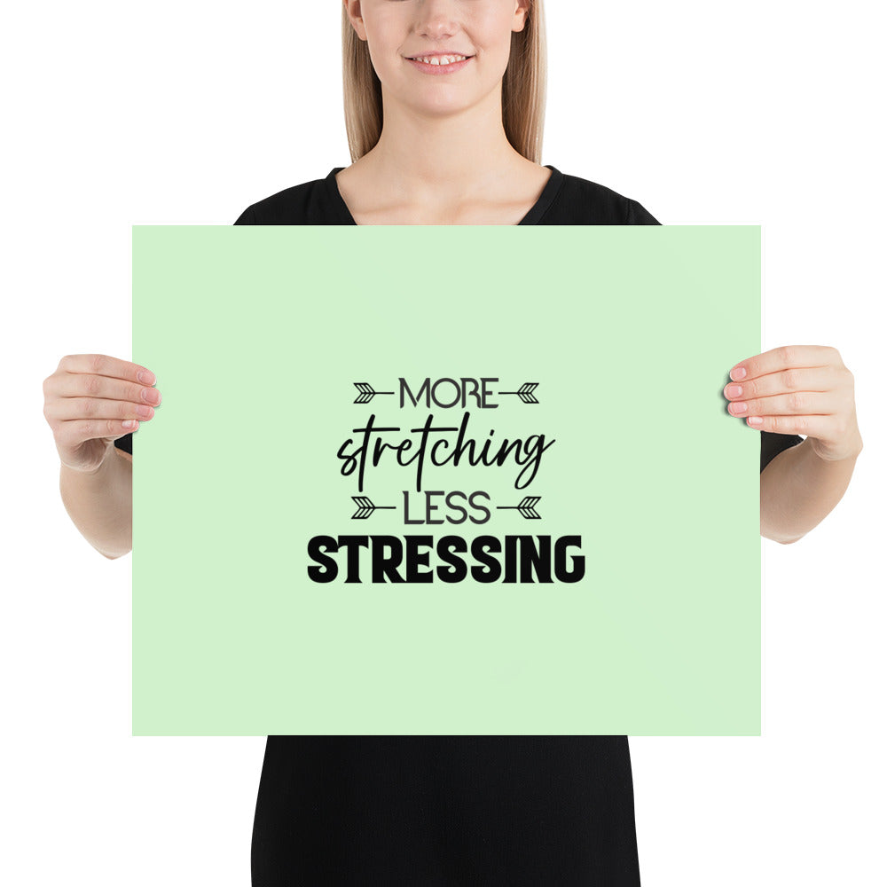 MORE STRETCHING LESS STRESSING - Poster