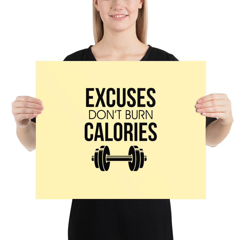 EXCUSES DON'T BURN CALORIES - Poster