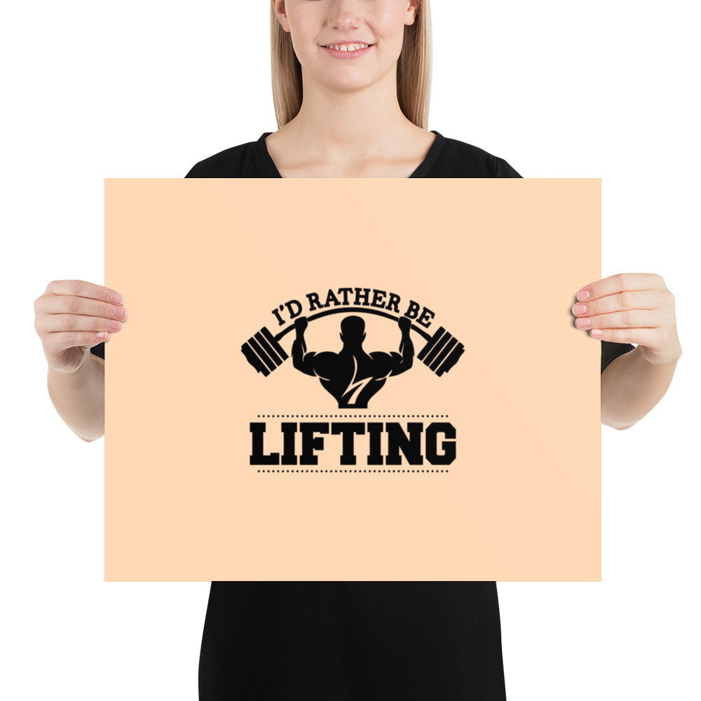 I'D RATHER BE LIFTING - Poster