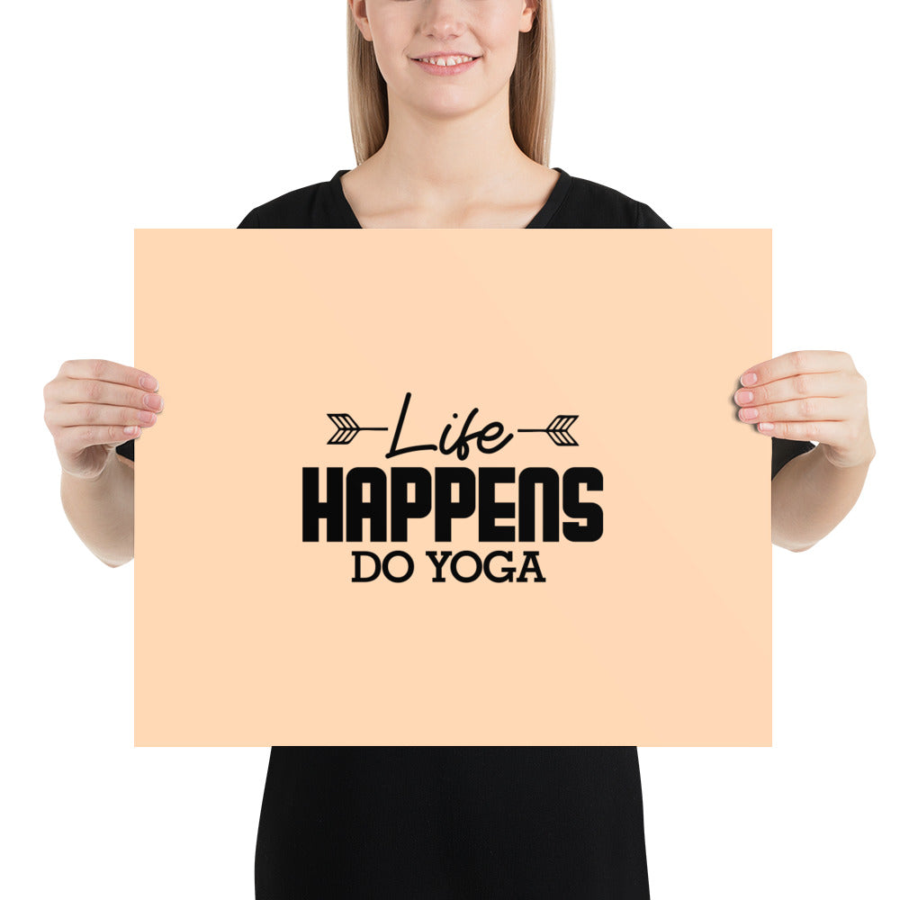 LIFE HAPPENS DO YOGA - Poster