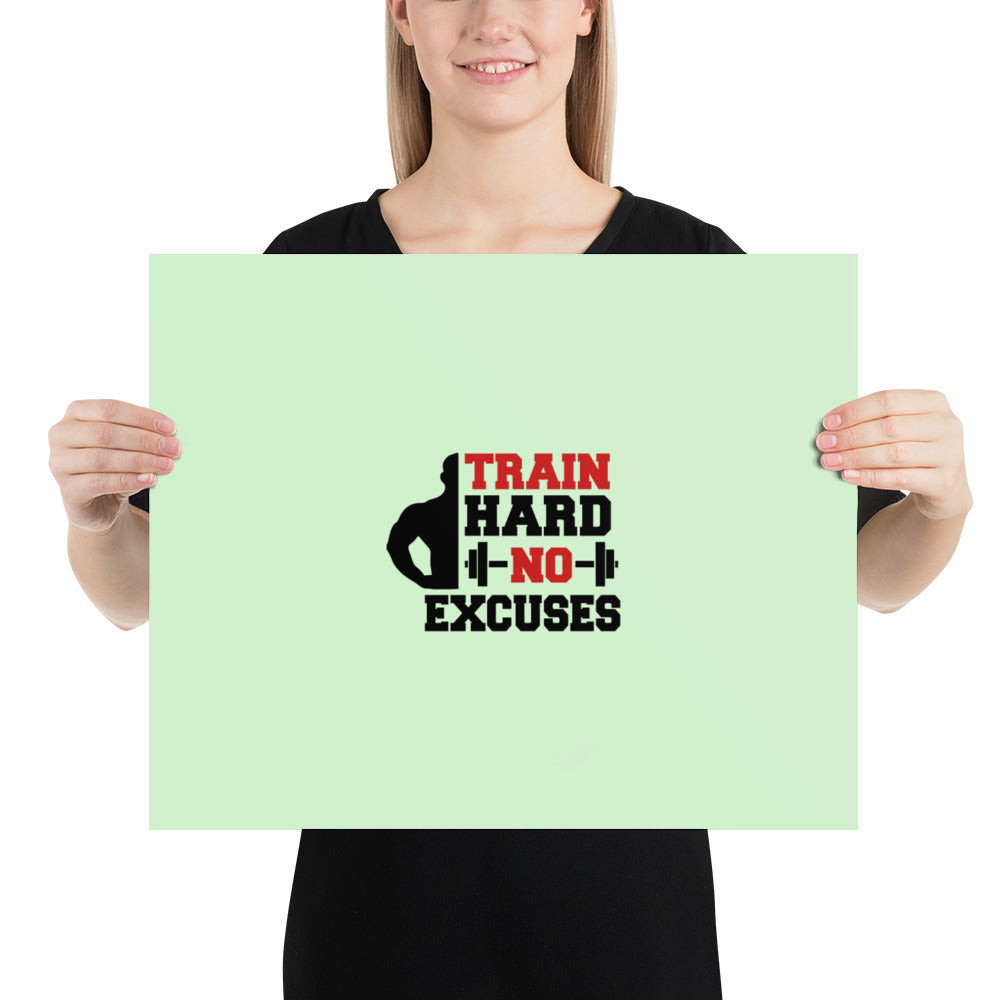 TRAIN HARD NO EXCUSES - Poster